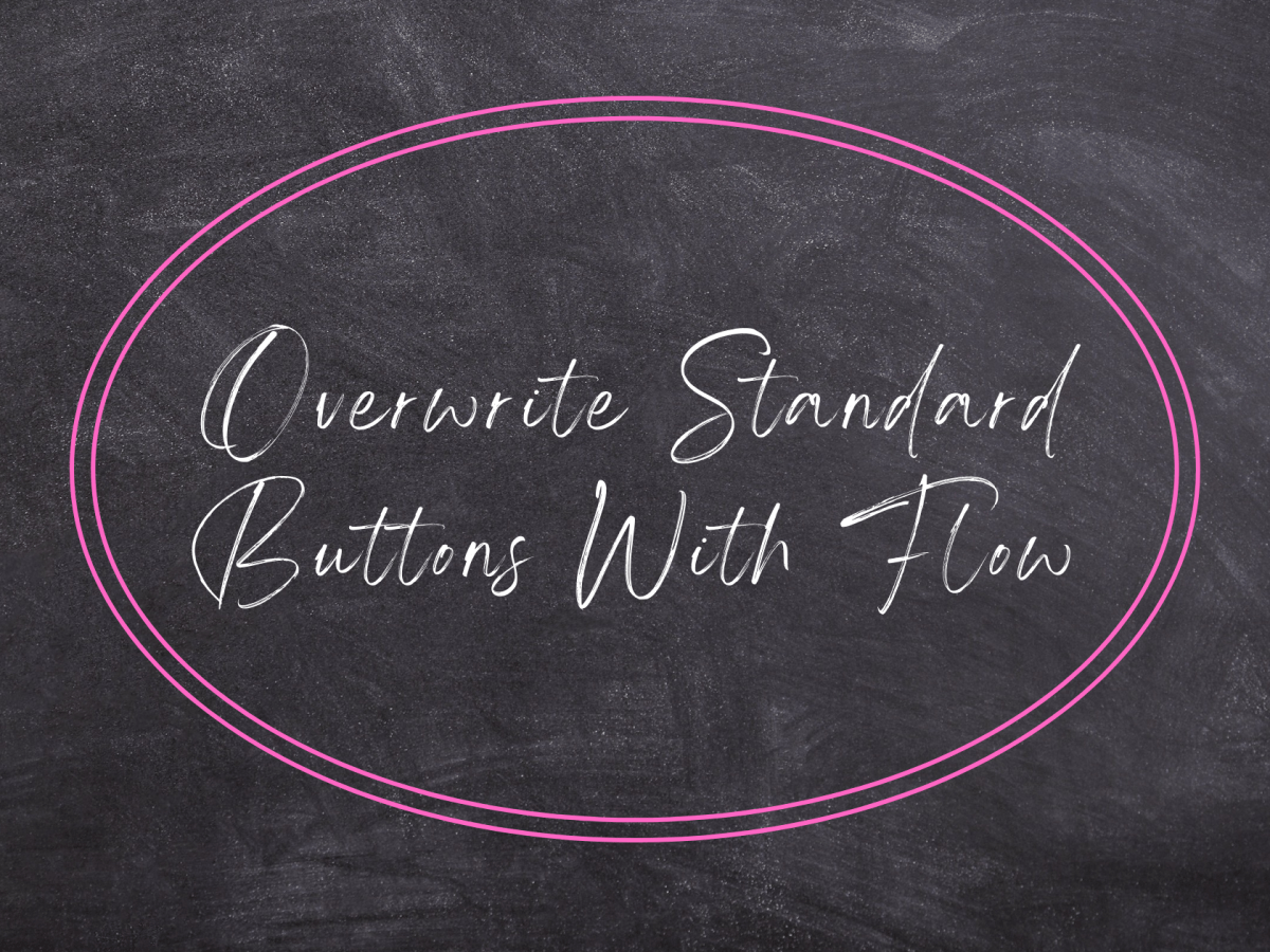 Overwrite Standard Buttons with&nbsp;Flow