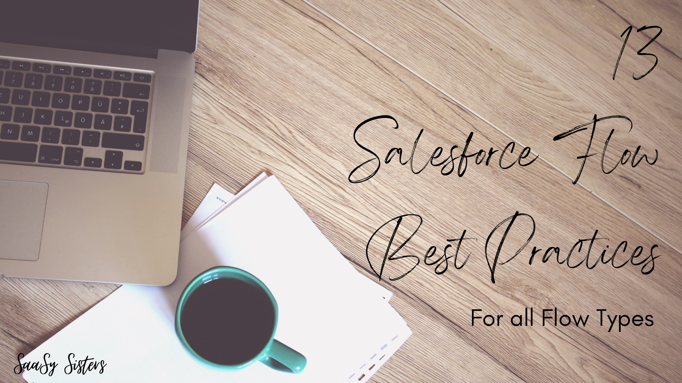 2022 Flow Best Practices, Pt 1: All Flow Types – SaaSy Sisters