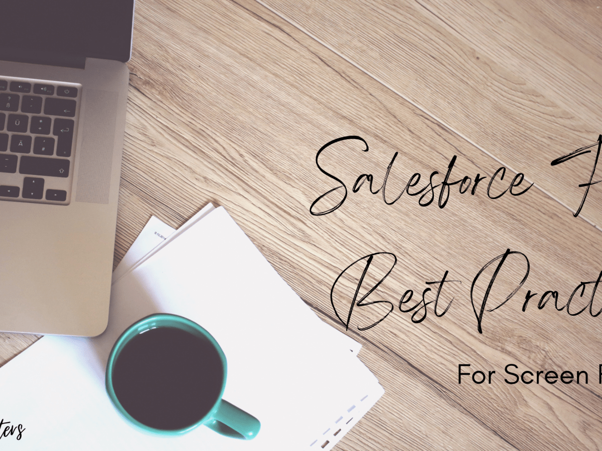 2022 Flow Best Practices, Pt 2: Screen&nbsp;Flows