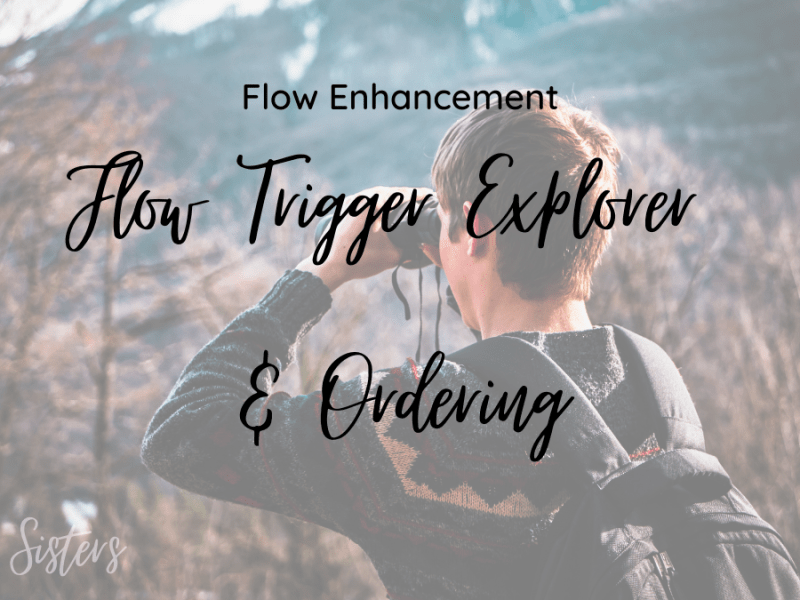 Flow Enhancement: Flow Trigger Explorer &&nbsp;Ordering